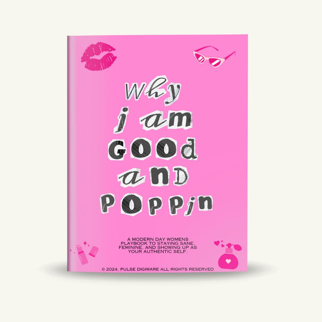 Why I'm Good and Poppin' Full eBook | A Playbook for the Feminine Woman | Pre-Order Sales
