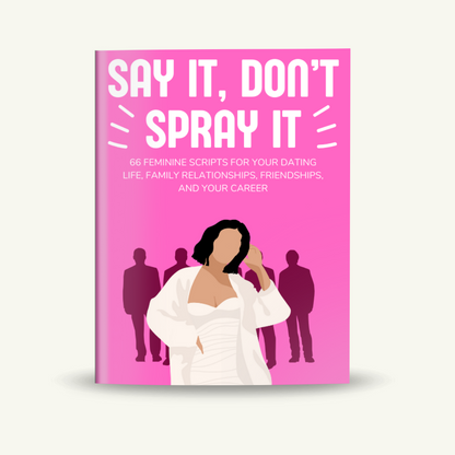 Say It, Don't Spray It eBook - 64 Scripts for Soft Power
